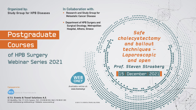 Postgraduate Courses of HPB Surgery Webinar Series 2021 – Safe cholecystectomy and bailout techniques – Laparoscopic and open
