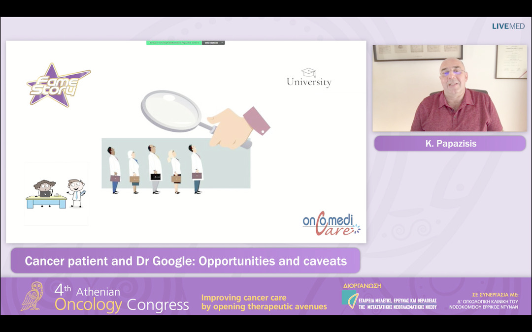 20 K. Papazisis - Cancer patient and Dr Google: Opportunities and caveats