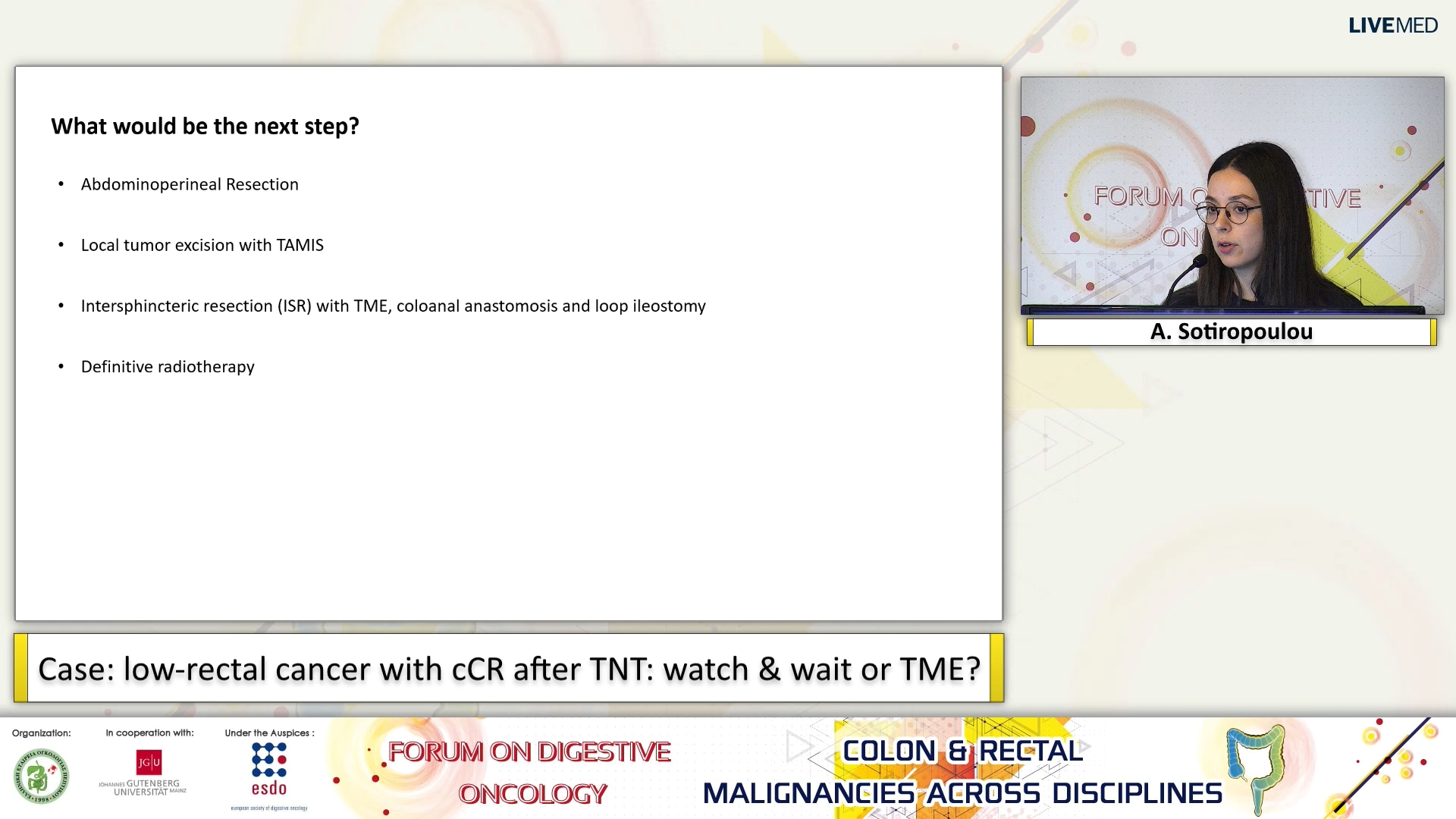 64 A. Sotiropoulou - Case: low-rectal cancer with cCR after TNT: watch & wait or TME?