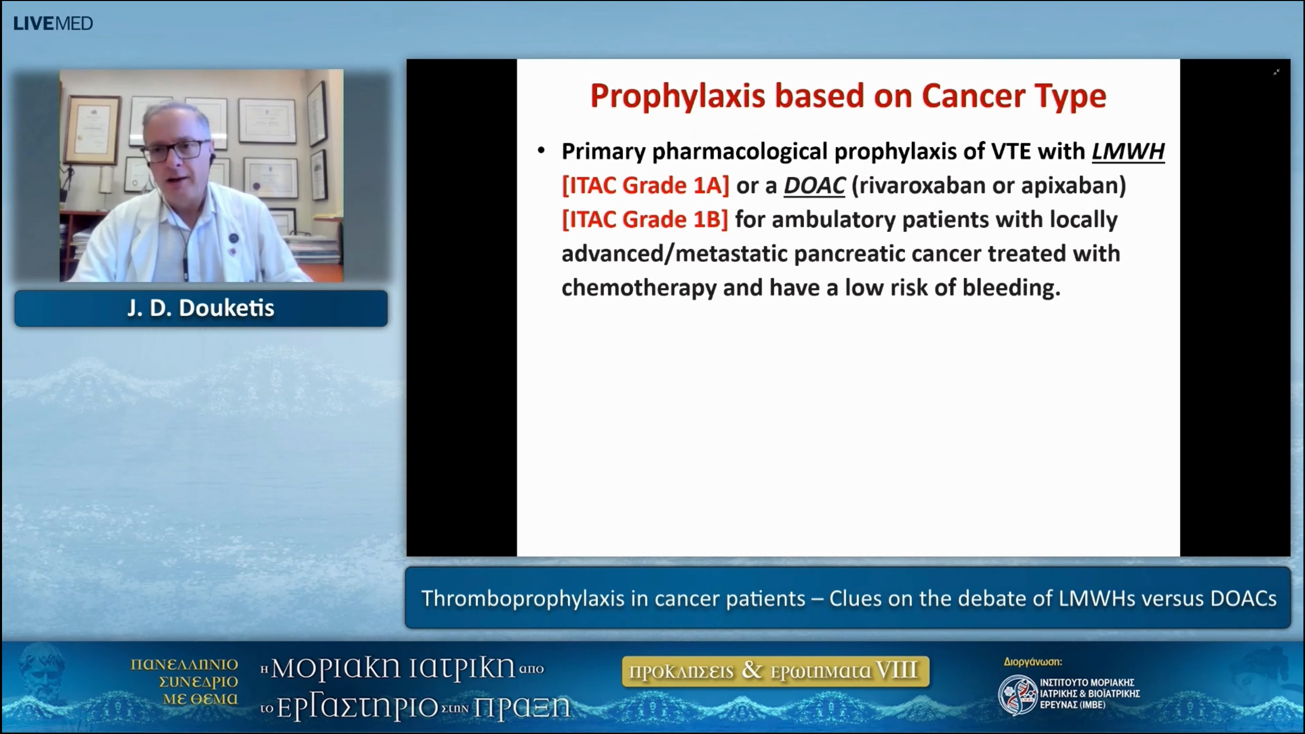 21 J. D. Douketis - Thromboprophylaxis in cancer patients – Clues on the debate of LMWHs versus DOACs 